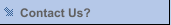 Contact Us?