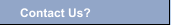 Contact Us?