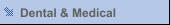 Dental & Medical